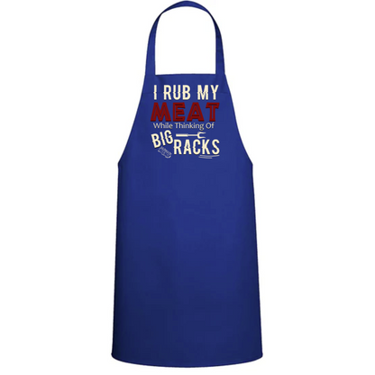 a blue apron that says, i rub my meat with big racks