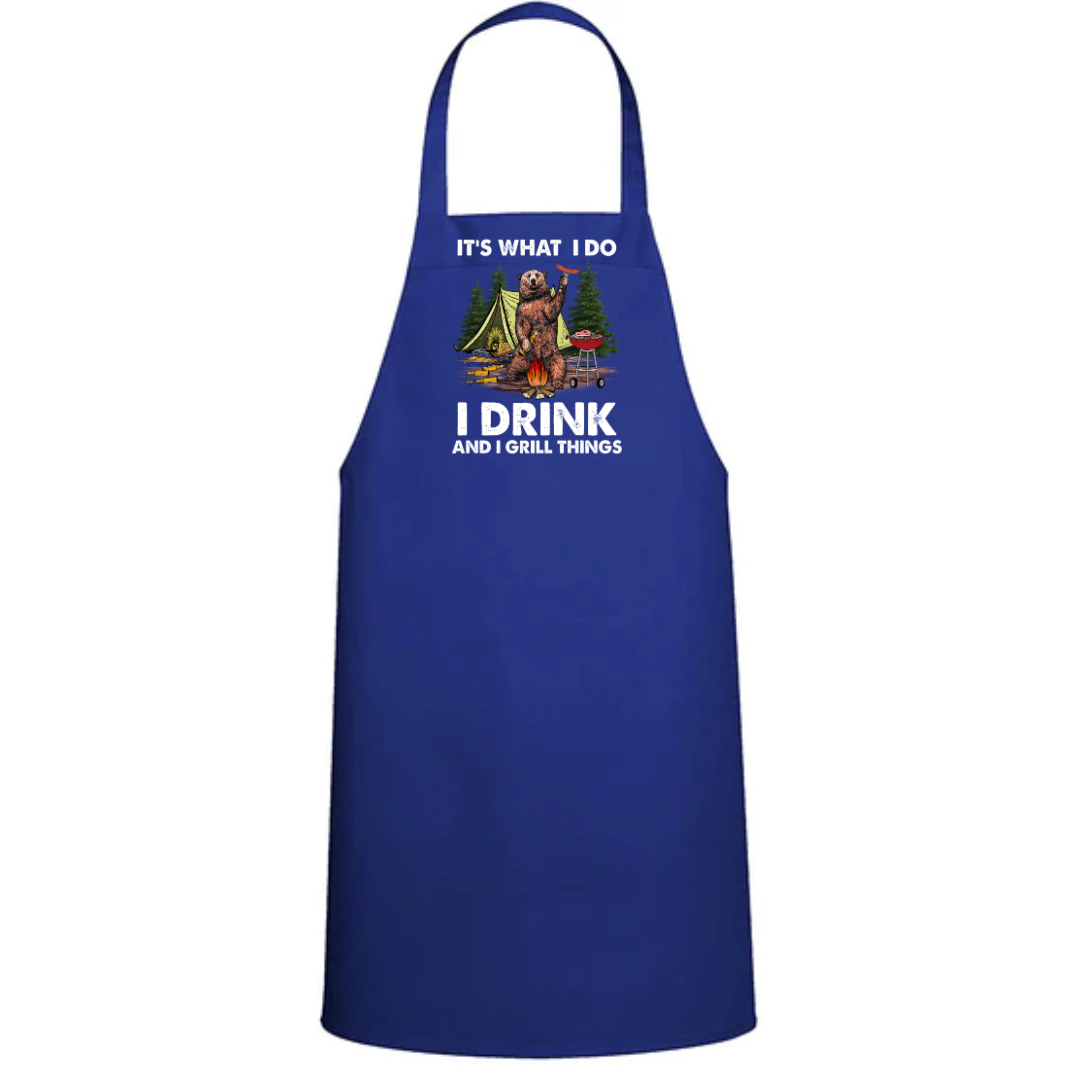 a blue apron that says it's what i do i drink and i drink