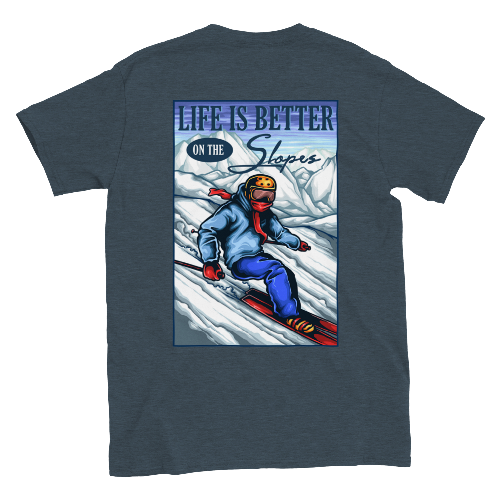 Life is Better on the Slopes - Snow Skiing - Classic Unisex Crewneck T-shirt - Mister Snarky's