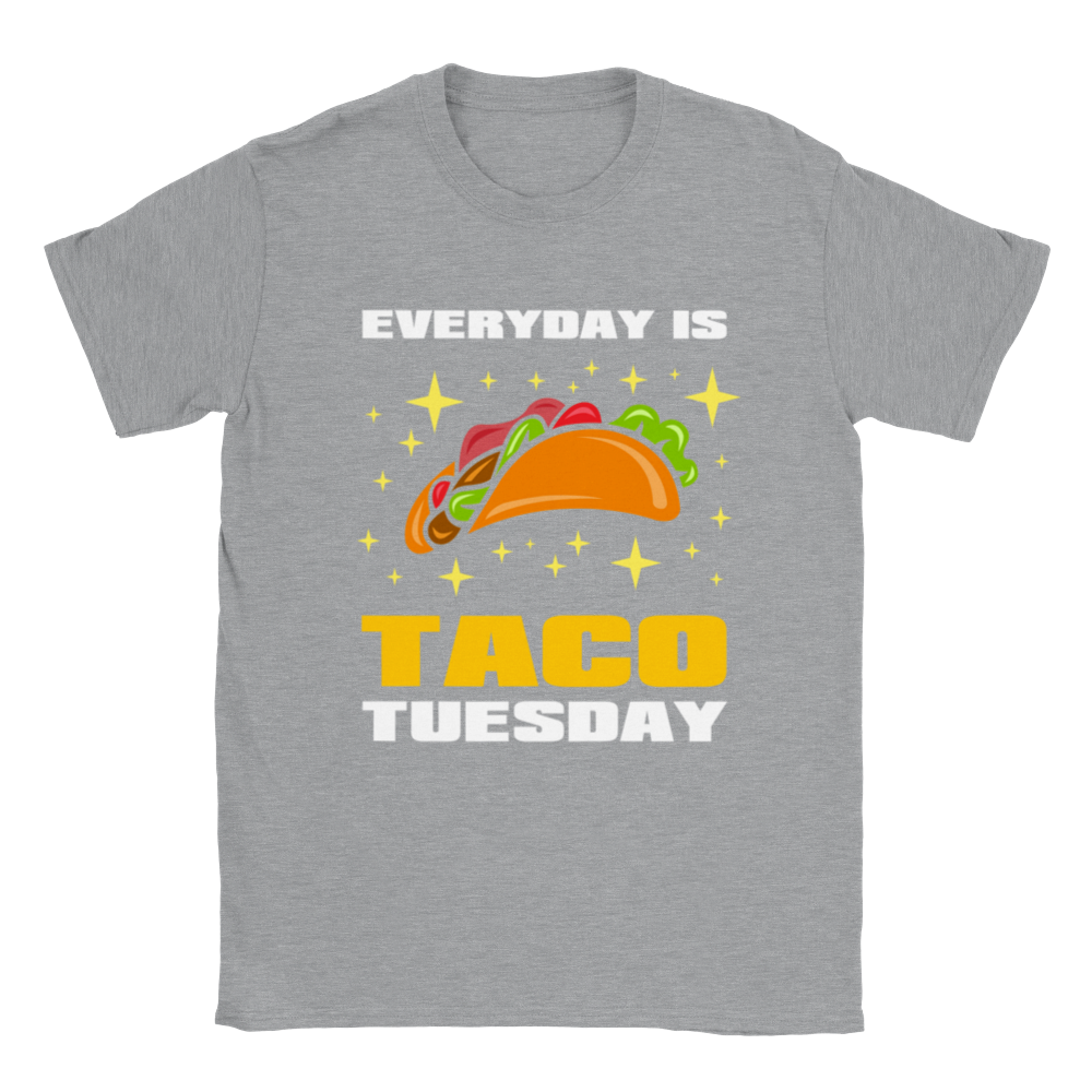 Everyday is Taco Tuesday - Classic Unisex Crewneck T-shirt - Mister Snarky's