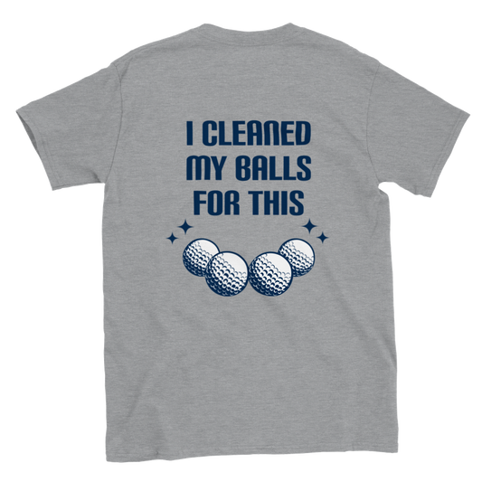 I Cleaned My Balls for This - Classic Unisex Crewneck T-shirt - Mister Snarky's