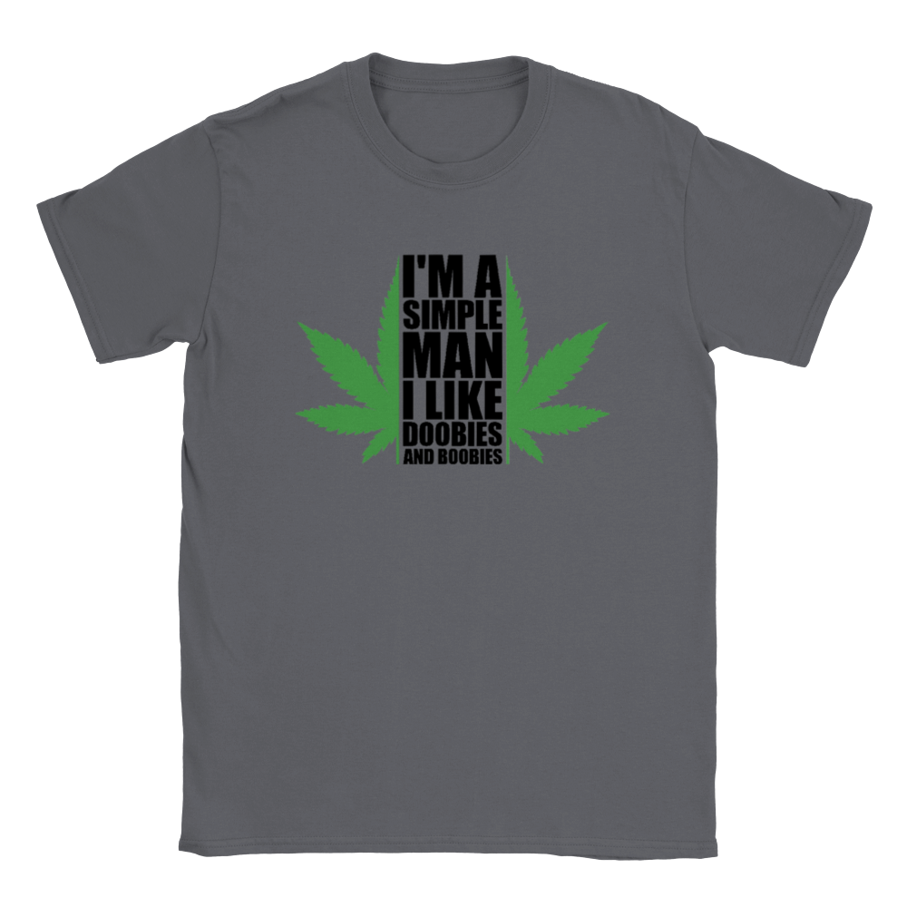 I'm a Simple Man.  I Like Doobies and Boobies - Classic Unisex Crewneck T-shirt - Mister Snarky's