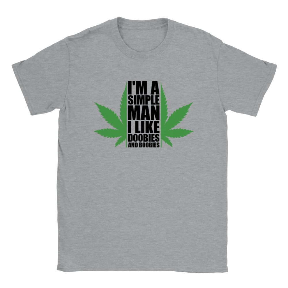 I'm a Simple Man.  I Like Doobies and Boobies - Classic Unisex Crewneck T-shirt - Mister Snarky's