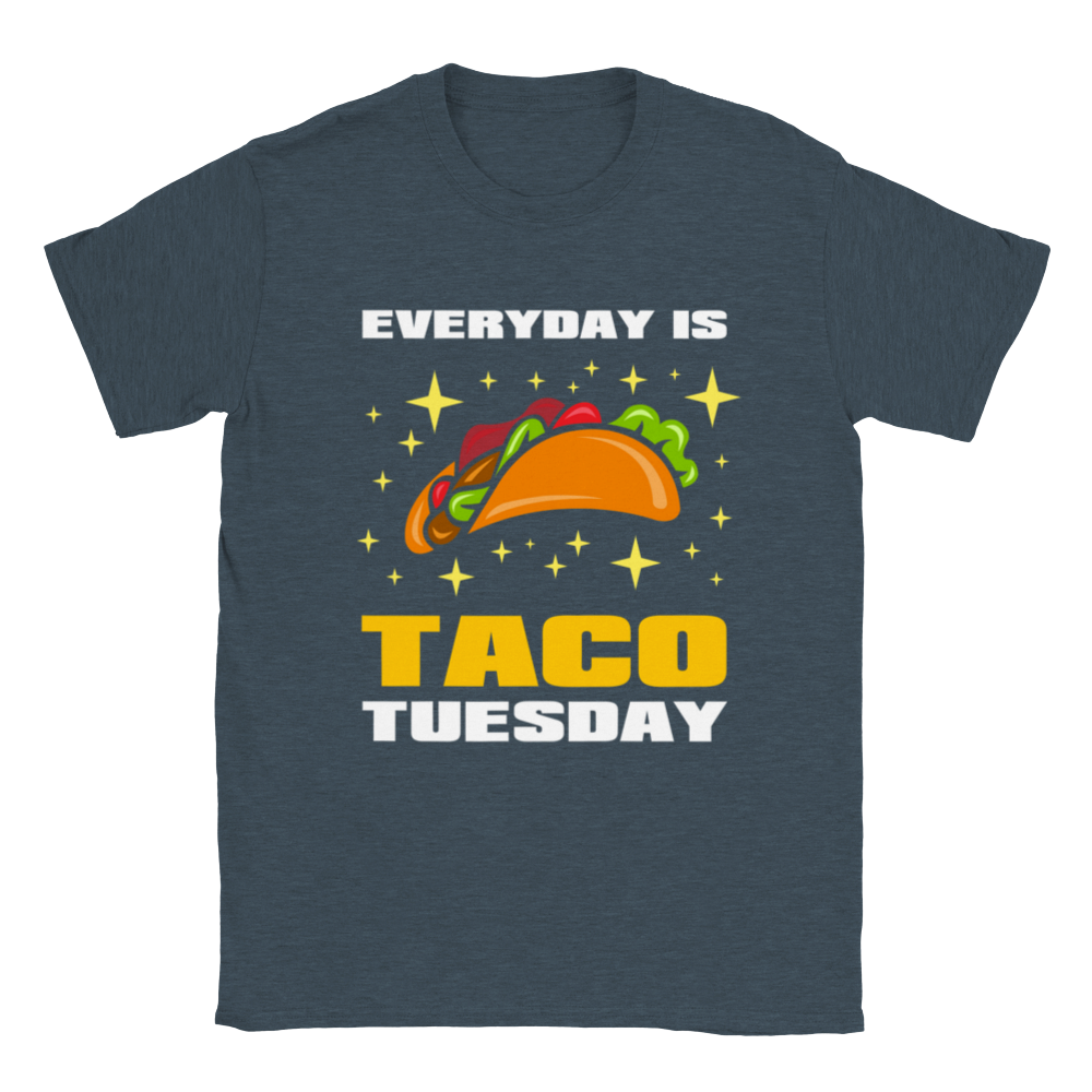 Everyday is Taco Tuesday - Classic Unisex Crewneck T-shirt - Mister Snarky's